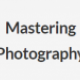 Mastering Photography Newsletter