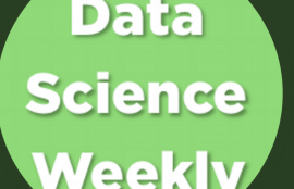 Data Science Weekly, by Hannah Brooks and Sebastian Gutierrez