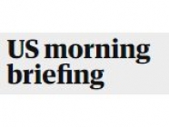US morning briefing